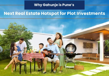 Why Gahunje is Pune’s Next Real Estate Hotspot for Plot Investments?